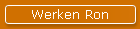 Werken Ron